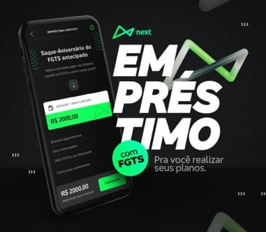 O banner mostra um celular do lado direito com o app next aberto na tela de Saque-Aniversário do FGTS antecipado, com as informações de uma contratação simulada. Do lado direito, encostado no celular, temos o texto: Empréstimo com FGTS. Pra você realizar seus planos”. O elástico do next em 3D nas cores verde elétrico, preto e branco ilustra o banner junto ao logo do next.